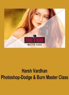 Harsh Vardhan – Photoshop-Dodge & Burn Master Class