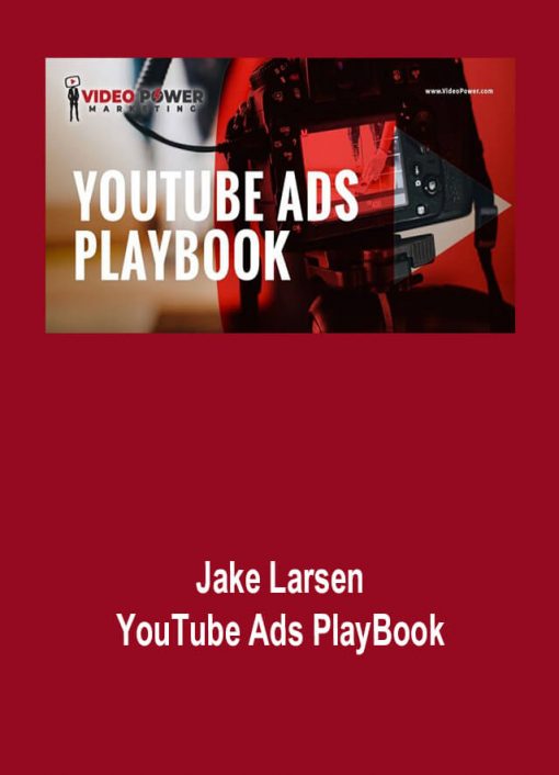 Jake Larsen – YouTube Ads PlayBook