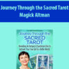 Journey Through the Sacred Tarot By Magick Altman