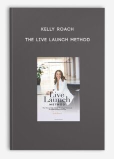 Kelly Roach – The Live Launch Method