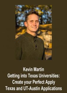 Kevin Martin – Getting into Texas Universities: Create your Perfect Apply Texas and UT-Austin Applications