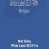 Matt Boley – White Label SEO Firm