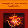 Panchanga 3-Day Course – Recording By Komilla Sutton