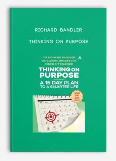 Richard Bandler – Thinking on Purpose