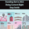Standing Out in 2022 – Doing Content Right By Step Smith