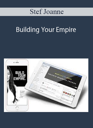 Stef Joanne – Building Your Empire