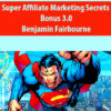 Super Affiliate Marketing Secrets 3.0+ Bonus By Benjamin Fairbourne