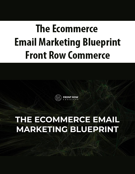 The Ecommerce Email Marketing Blueprint By Front Row Commerce