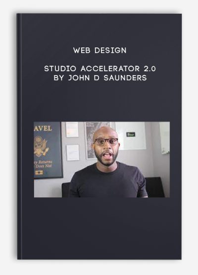 Web Design Studio Accelerator 2.0 By John D Saunders