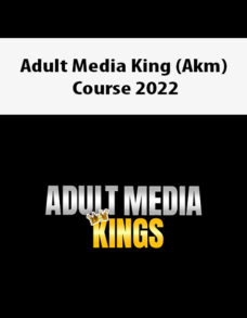 Adult Media King (Akm) Course 2022