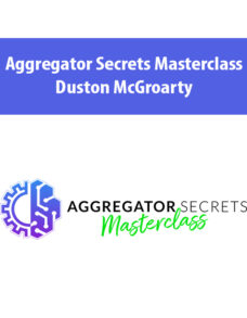 Aggregator Secrets Masterclass By Duston McGroarty
