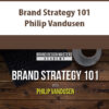 Brand Strategy 101 By Philip Vandusen