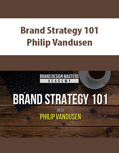 Brand Strategy 101 By Philip Vandusen