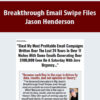 Breakthrough Email Swipe Files By Jason Henderson
