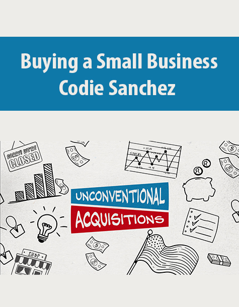 Buying a Small Business By Codie Sanchez