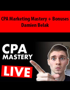 CPA Marketing Mastery + Bonuses By Damien Belak