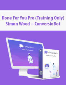 Done For You Pro (Training Only) By Simon Wood – ConversioBot