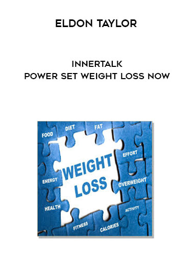 Eldon Taylor – InnerTalk – Power Set Weight Loss Now
