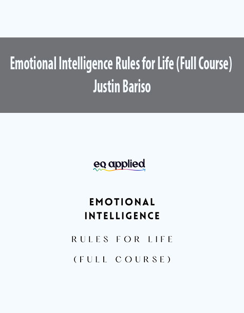 Emotional Intelligence Rules for Life (Full Course) by Justin Bariso