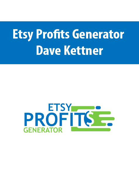 Etsy Profits Generator By Dave Kettner