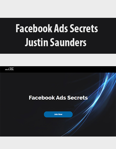 Facebook Ads Secrets By Justin Saunders