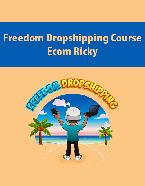 Freedom Dropshipping Course By Ecom Ricky