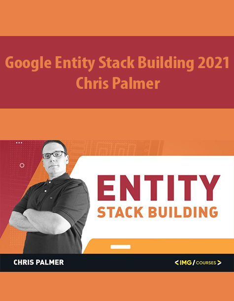 Google Entity Stack Building 2021 By Chris Palmer