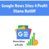 Google News Sites 4 Profit By Diana Ratliff