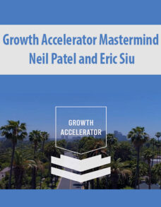 Growth Accelerator Mastermind By Neil Patel and Eric Siu