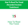 How To Read The Trend (Recorded Session) – TradeSmart