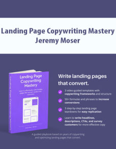 Landing Page Copywriting Mastery By Jeremy Moser