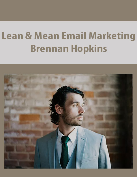 Lean & Mean Email Marketing By Brennan Hopkins