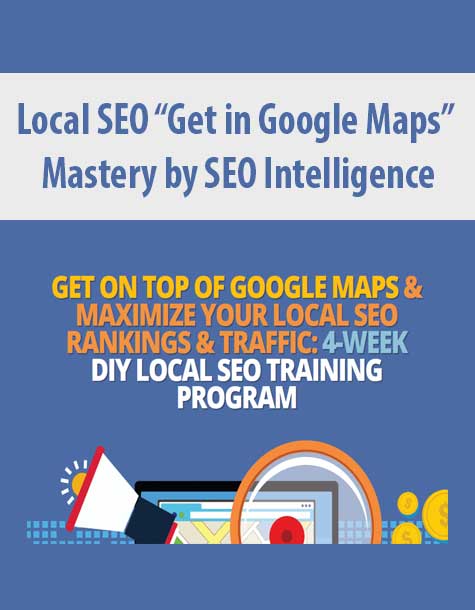 Local SEO “Get in Google Maps” Mastery by SEO Intelligence