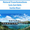 Natural Transformations – Lets Get Girls By Justin Marc
