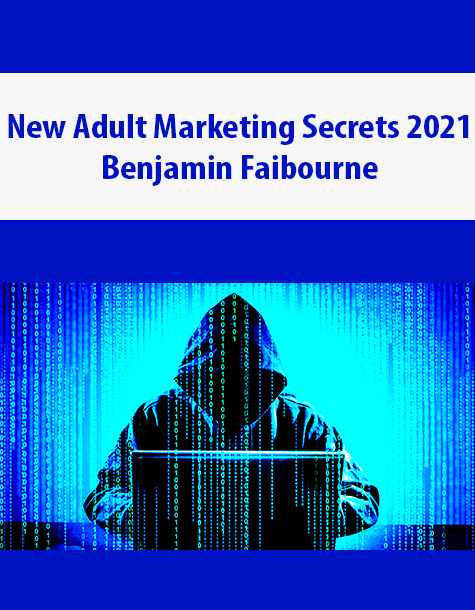 New Adult Marketing Secrets 2021 By Benjamin Faibourne