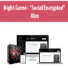 Night Game – “Social Encrypted” By Alex