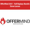 OfferMind 2021 – Full Replays Bundle By Steve Larsen