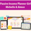 Passive Income Planner Girl By Michelle & Aimee