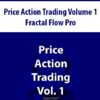 Price Action Trading Volume 1 By Fractal Flow Pro