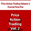 Price Action Trading Volume 2 by Fractal Flow Pro