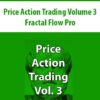 Price Action Trading Volume 3 by Fractal Flow Pro