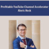 Profitable YouTube Channel Accelerator By Aleric Heck