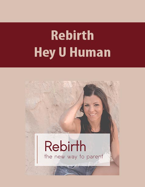 Rebirth By Hey U Human
