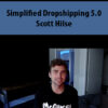 Simplified Dropshipping 5.0 By Scott Hilse