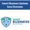 Smart Business Systems By Ezra Firestone