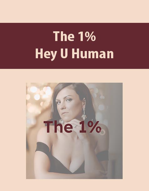 The 1% By Hey U Human