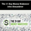 The 31-Day Money Makeover By John Alexandrov