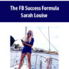 The FB Success Formula By Sarah Louise