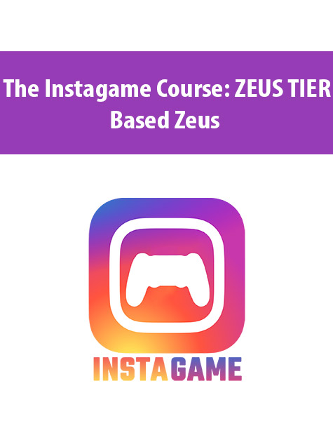 The Instagame Course: ZEUS TIER By Based Zeus