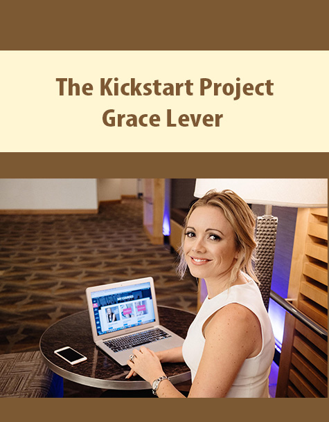 The Kickstart Project By Grace Lever